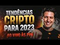 TENDÊNCIAS CRIPTO PARA 2023