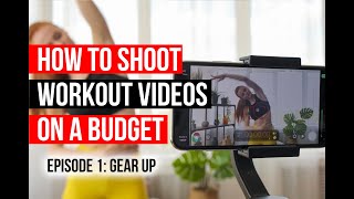 How to Shoot a Professional looking Workout Video with your SMARTPHONE (Episode 1)