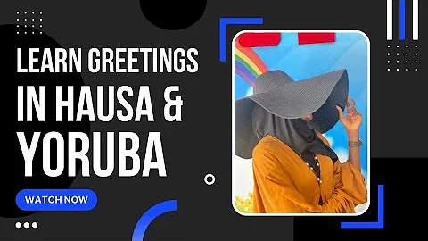 Learn greetings in hausa and yoruba language | Learn greetings in hausa/yoruba the easy way