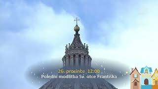 Polední modlitba Sv. otce Františka 26. 12. 2024 ŽIVĚ na @tv_noe