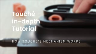 Famous 04 | How Touché's mechanism works | Touché Tutorials Wealth