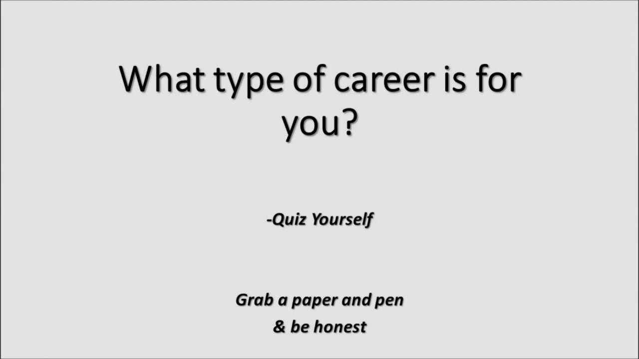 What kind of career is for you? Quiz Yourself YouTube