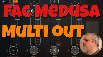 FAC Medusa - Tutorial: How to use Multi out
