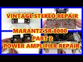 MARANTZ SR8000 BURNED RESISTOR REPAIR PART 2 POWER AMPLIFIER REPAIR - VINTAGE STEREO REPAIR