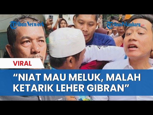 SOSOK Pria yang Tarik leher Gibran Hingga Dipiting Paspampres, Ngaku Cuma Ingin Memeluk class=