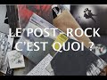 Le Post-Rock : Mélancolie et Émotions Fulgurantes 🎸