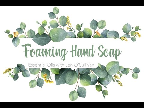 Foaming Hand Soap ~ DIY Essential Oils Make & Take Series