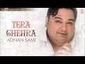 Saanson Mein Full Song - Adnan Sami - Tera Chehra Album Songs