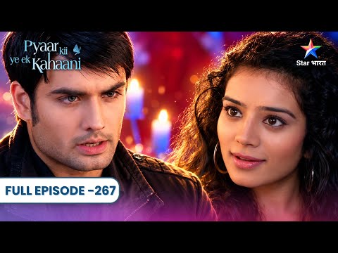 Pyaar Kii Ye Ek Kahaani | Kya Danish Karega Panchi Ko Propose? | Full Ep. 267 | प्यार की ये एक कहानी