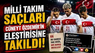 Milli Takım Saçları Cüneyt Özdemirin Eleştirisine Takıldı