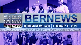 Bermuda Newsflash For Wednesday, Feb 17, 2021