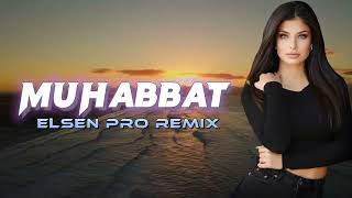 Elsen Pro 🎶-Muhabbat Remix 2022🎶 Resimi