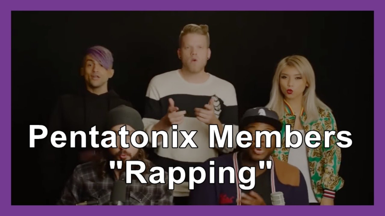 Pentatonix Members Rapping Youtube