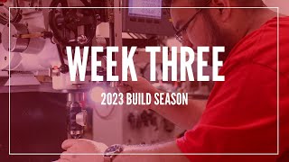 2023 Charged Up - Build Season Week 3 Recap