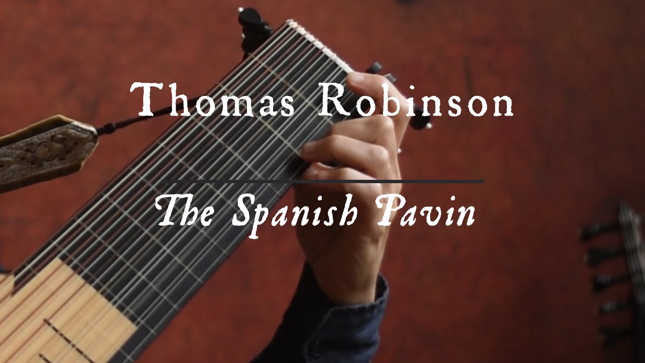 Thomas Robinson: 'The Spanish Pavan' on renaissance lute