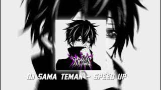 DJ SAMA TEMAN - SPEED UP