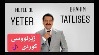 Ibrahim tatlises - mutlu ol yeter | Ba zhernusi kurdi ( Kurdish Subtitle ) Resimi