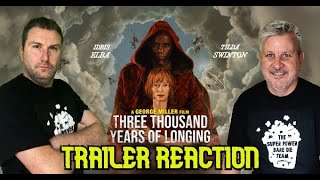 Three Thousand Years of Longing 2022 Trailer Reaction Commentary The Super Power Dare Die Team