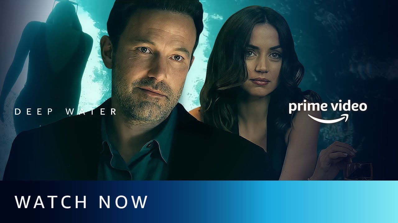 Deep Water - Watch Now Ben Affleck, Ana de Armas, Tracy Letts Amazon Prime Video