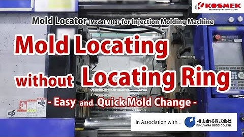 【KOSMEK】 Mold Locating without Locating Ring (Mold Locator model MHB for Injection Molding Machine)