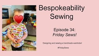 Episode 34: Friday Sews #fridaysews