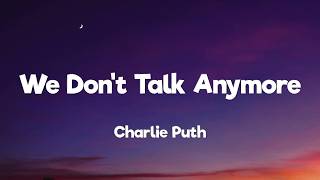 Charlie Puth - We Don't Talk Anymore (Lyrics)