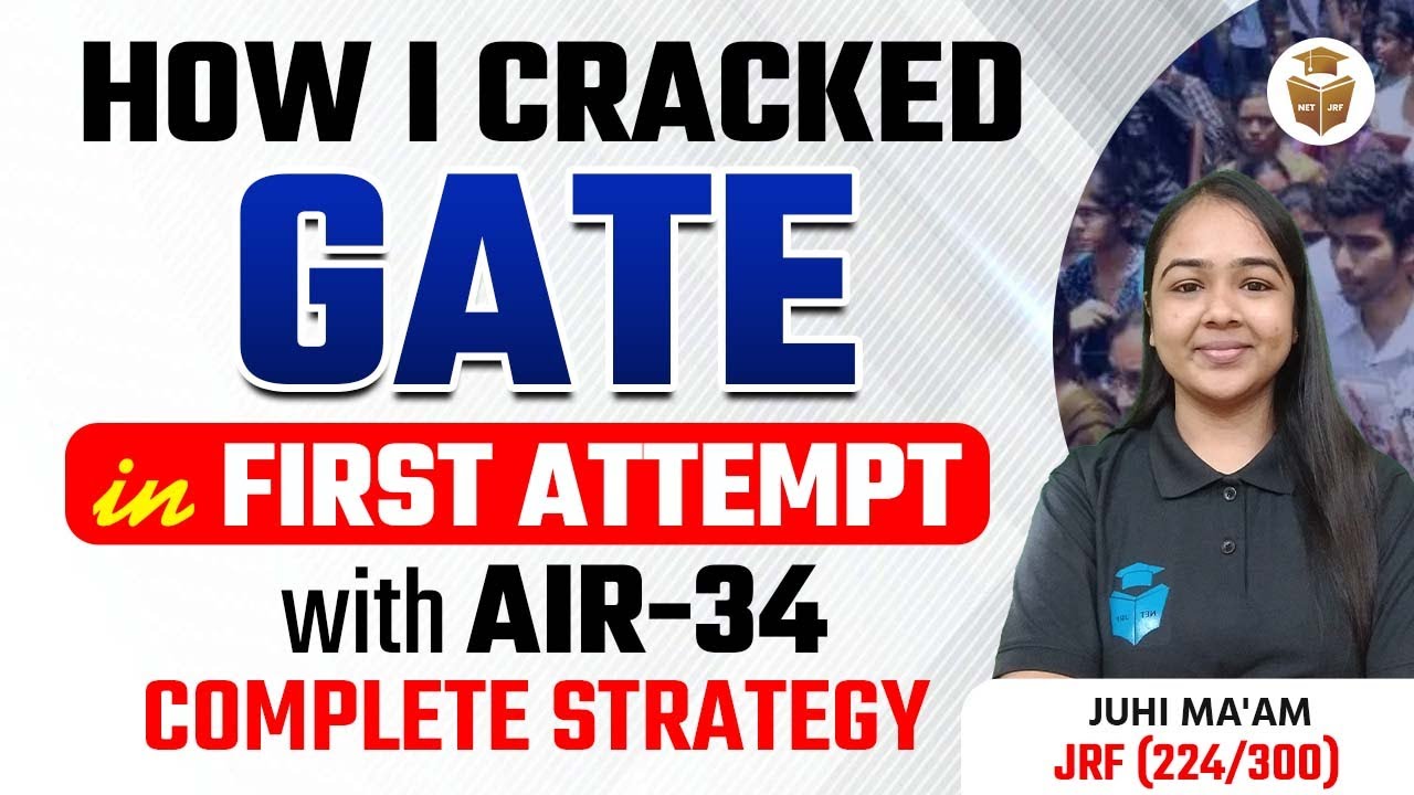 How I Cracked GATE in First Attempt with AIR 34 | Juhi Mam | GATE ...