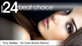 Tony Betties - So Cool (Bronx Remix)
