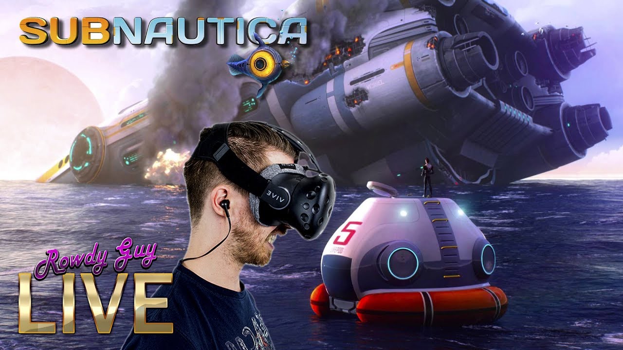 SUBNAUTICA VR LIVE! | VR Sundays with Rowdy #22 | HTC Vive Gameplay