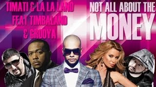 La La Land & Timati Ft Timbaland & Grooya - Not All About The Money (Radio Edit)