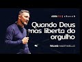 Quando Deus nos liberta do orgulho-Pr Telmo Martinello | ABBA PAI CHURCH