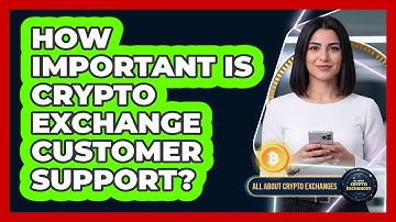How Important Is Crypto Exchange Customer Support?