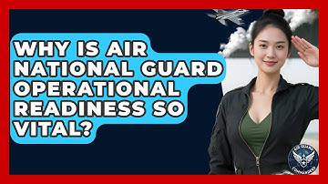 Why Is Air National Guard Operational Readiness So Vital? - Air Guard Commanders