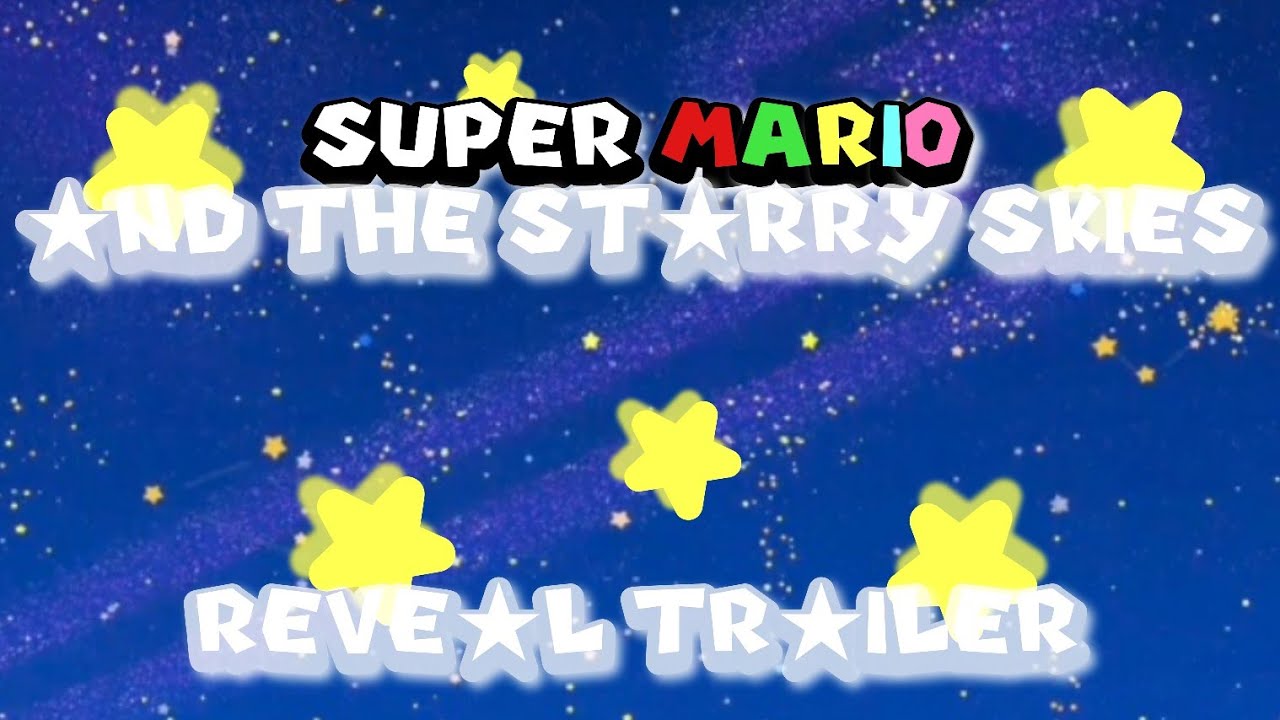 Super Mario -And the Starry Skies- Reveal Trailer [Outdated] - YouTube