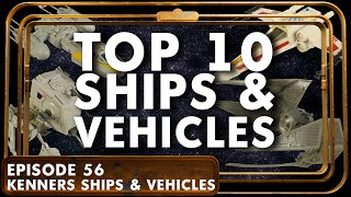 The TOP TEN Vintage Star Wars Ships & Vehicles - EP 56 - The Padawan Collector