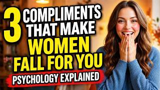 3 Compliments That Make Women Fall For You Psychology Explained