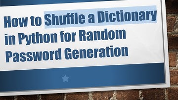 How to Shuffle a Dictionary in Python for Random Password Generation