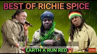 Richie Spice Best Of REGGAE MIX 2023 EARTH A RUN RED Richie Spice DJ MURRAY