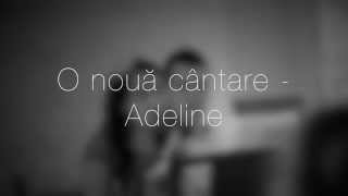 O noua cantare - Adeline | Official |