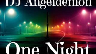 Dj Angeldemon - One Night (Deep House) Official Music