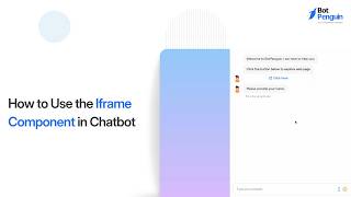 How to Use the Iframe Component in Chatbot || Embed Web Pages in Chat || BotPenguin screenshot 2