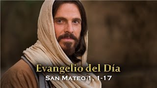 EVANGELIO DEL DÍA – 17 / Diciembre / 2015 - (San Mateo 1, 1-17) EVANGELIO DEL DÍA – 17 / Diciembre / 2015 - (San Mateo 1, 1-17)