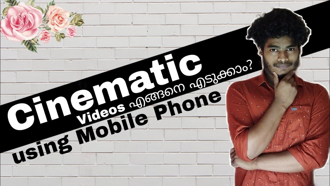 How to take cinematic b-roll videos using your mobile phone | Malayalam