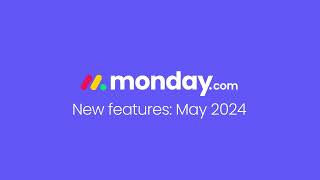 Monday.com New Features | May 2024