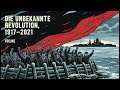 Die unbekannte Revolution 1917-1921: Die wahre Geschichte, die Lenin & Trotzki vertuschten | Teil 5