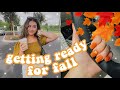 LET'S GET READY FOR FALL 🍁 fall nails, shopping, decorating, + more!