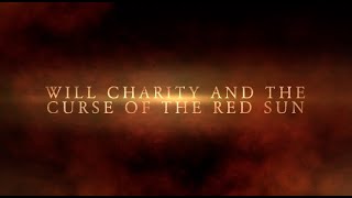 Will Charity and the Curse of the Red Sun | Fan Trailer