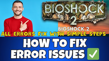 How to Fix Bioshock 2 Errors /  Issues! | 2023 Windows 11 /10 {Easy Method}