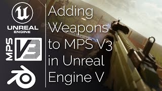 [UE5 Tutorial] MPS V3 - Adding Weapons