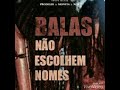 Prodígio x Monsta x NGA - Balas Não Escolhem Nomes_(Portal Françis news)_.mp3